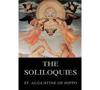 The Soliloquies: Annotated Edition including more than 80 Notes