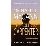 The Solitary Carpenter: A Tom Faust Crime Novel: 2