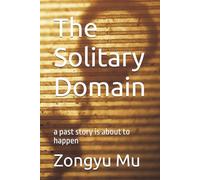 The Solitary Domain: a past story is about to happen (孤域系列 solitary domain series)