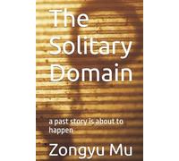 The Solitary Domain: a past story is about to happen (孤域系列 solitary domain series)