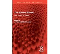 The Solitary Warrior: New Letters by Ruskin (Routledge Revivals)