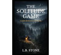 The Solitude Game: Cabin Beneath the Pines