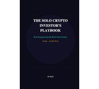 The Solo Crypto Investor's Playbook: Real Strategies from the Meme Coin Trenches - No Hype, Just What Works