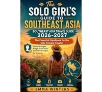 The Solo Girl's Guide To SouthEast Asia 2026-2027: The Essential Handbook For The Female Solo Traveler (Let Us Travel Guide Series)