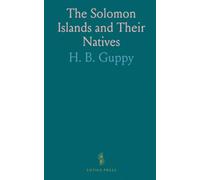 The Solomon Islands and Their Natives