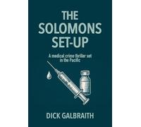 The Solomons Set-Up: A medical crime thriller set in the Pacific