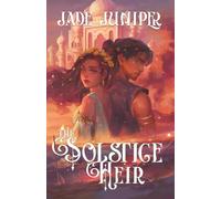 The Solstice Heir: 2 (The Thrice Kingdom Series)
