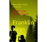 The Solution Squad Volume 3: Mountain Camp Mysteries (The Solutions Squad)