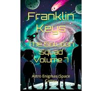 The Solution Squad Volume 7: Astro Enigmas (Space Camp) (The Solutions Squad)