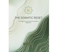 THE SOMATIC RESET: 40-Page Journey of Nervous System Regulation