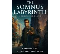 The Somnus Labyrinth: A reality built on a lie