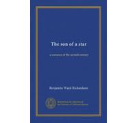 The son of a star (v.1): a romance of the second century