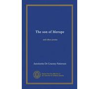 The son of Merope: and other poems