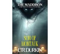 The Son of Montauk: To Save the Son, the Father Must Fall (The Maddison Investigations)