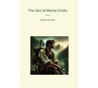 The Son of Monte-Cristo (Classic Books)