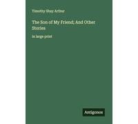 The Son of My Friend; And Other Stories: in large print