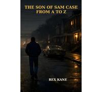 The Son of Sam Case From A to Z