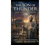 The Son of Thunder: The Last Witness (The Apostles: Post Accention)