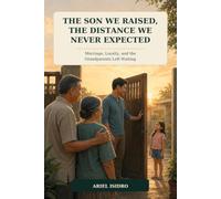 The Son We Raised, The Distance We Never Expected: Marriage, Loyalty, and the Grandparents Left Waiting