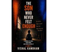 THE SON WHO NEVER FELT ENOUGH