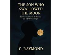 The Son Who Swallowed the Moon