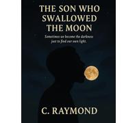 The Son Who Swallowed the Moon
