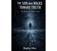 THE SON WHO WALKS TOWARDS THE TRUTH: The silence that shaped a son. (The Last Name)