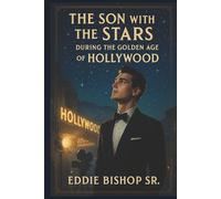 The Son With The Stars: During the Golden Age of Hollywood
