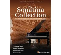 The Sonatina Collection: Dynamic Piano Solos for the Modern Pianist - Intermediate to Early Advanced Level Players