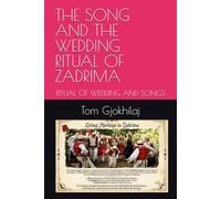 THE SONG AND THE WEDDING RITUAL OF ZADRIMA: RITUAL OF WEDDING AND SONGS