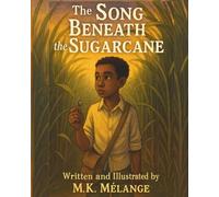 The Song Beneath the Sugarcane: A Magical Bayou Tale of Loss, Legacy, and Resilience (The Light Keeper Legends)