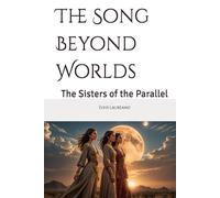 The Song Beyond Worlds: The Sisters of the Parallel