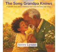 The Song Grandpa Knows: A gentle story about memory loss and the love that stays (The Honest Words Series)