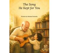 The Song He Kept for You: A gentle story to help young children understand a grandparent's dementia (Memory Care Companion)