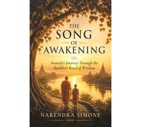 THE SONG OF AWAKENING: Ānanda’s Journey Through the Buddha’s Road of Wisdom