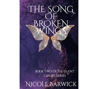The Song of Broken Wings (The Silent Court)