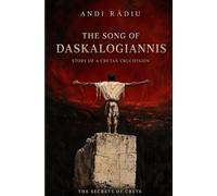 The Song of Daskalogiannis: Story of a Cretan Crucifixion: 6 (The Secrets of Crete)