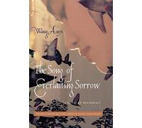 The Song of Everlasting Sorrow: A Novel of Shanghai (Weatherhead Books on Asia)