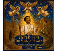 THE SONG OF HEAVEN: The Story of Saint Yared: A Sacred Ethiopian Orthodox Children's Book About Faith, Perseverance, and the Gift of Holy Music | For ... Orthodox Saints Story for Children)