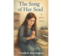 The Song of Her Soul: a short story