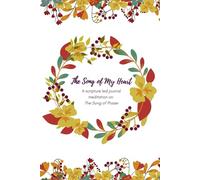 The Song of My Heart: A scripture led journal meditation on The Song of Praise