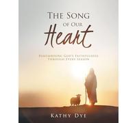 The Song of Our Heart: Remembering God's Faithfulness Through Every Season