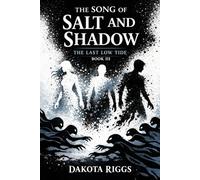 The Song of Salt and Shadow: The Last Low Tide