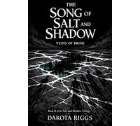 The Song of Salt and Shadow: Veins of Brine