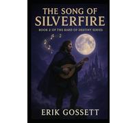 The Song of Silverfire: Book 2: The Bard of Destiny Series