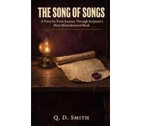 THE SONG OF SONGS: A Verse-by-Verse Journey Through Scripture's Most Misunderstood Book