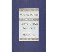 The Song of Songs and the Ancient Egyptian Love Songs