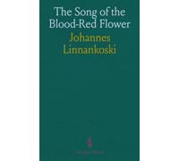 The Song of the Blood-Red Flower: A woodland romance of memory, longing, and second chances