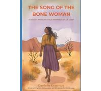 The Song of the Bone Woman: La Loba’s Children for Ages 6-9 (Wild Seed Tales)