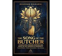THE SONG OF THE BUTCHER: Vyadha Gita: Finding Purpose and Peace
